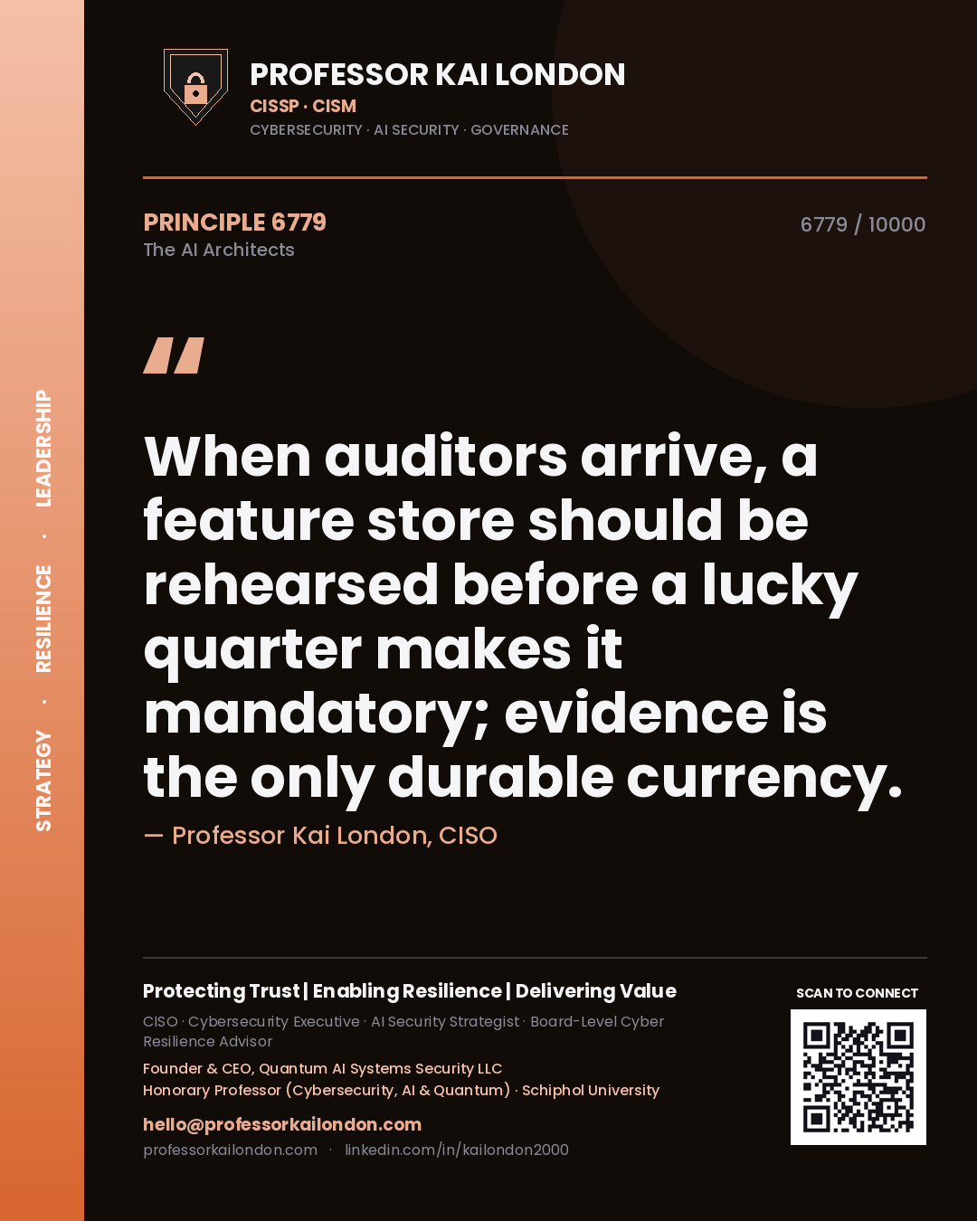 Quote card by Professor Kai London reading 'When auditors arrive, a feature store should be rehearsed before a lucky quarter makes it mandatory; evidence is the only durable currency.'. From the book The AI Architects.
