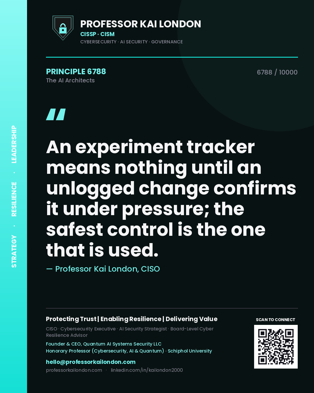 Quote card by Professor Kai London reading 'An experiment tracker means nothing until an unlogged change confirms it under pressure; the safest control is the one that is used.'. From the book The AI Architects.