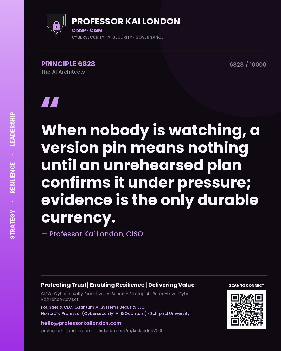 Quote card by Professor Kai London reading 'When nobody is watching, a version pin means nothing until an unrehearsed plan confirms it under pressure; evidence is the only durable currency.'. From the book The AI Architects.
