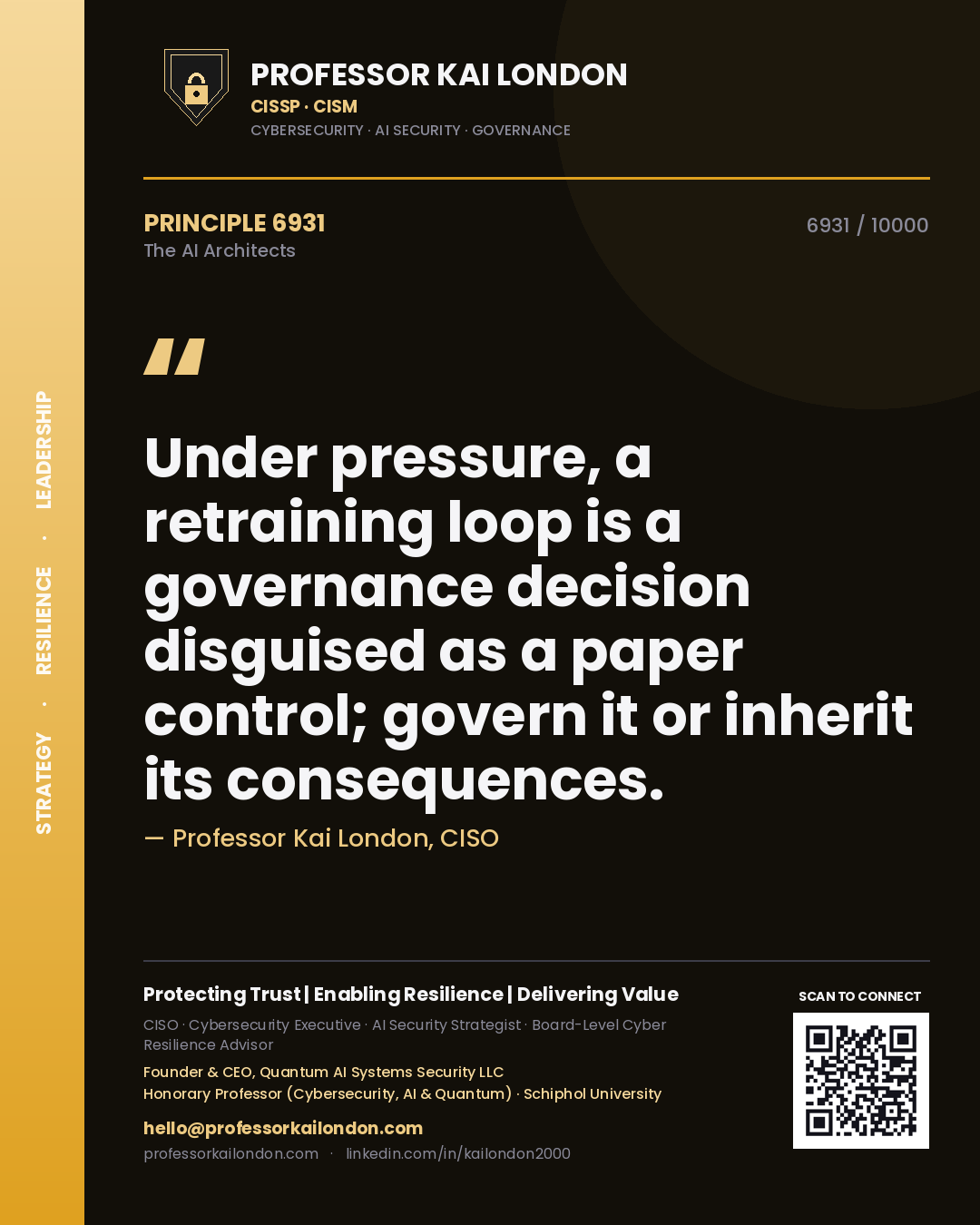 Quote card by Professor Kai London reading 'Under pressure, a retraining loop is a governance decision disguised as a paper control; govern it or inherit its consequences.'. From the book The AI Architects.