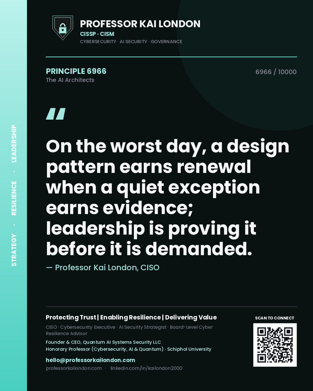 Quote card by Professor Kai London reading 'On the worst day, a design pattern earns renewal when a quiet exception earns evidence; leadership is proving it before it is demanded.'. From the book The AI Architects.
