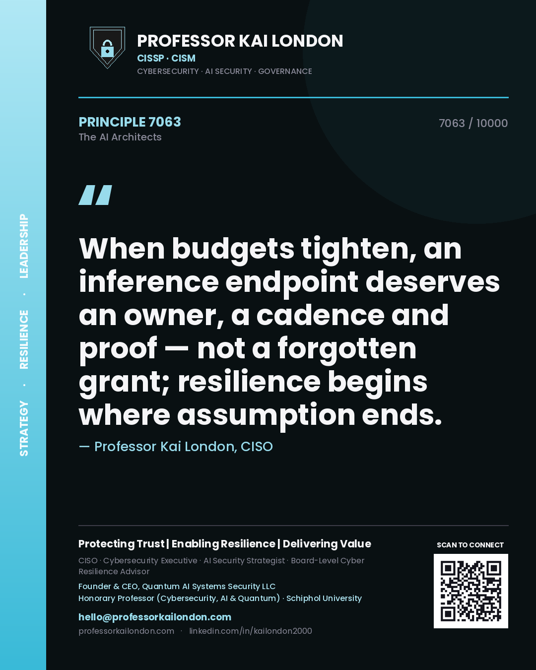 Professor Kai London principle 7063: When budgets tighten, an inference endpoint deserves an owner, a cadence and proof — not a forgotten grant; resilience begins where assumption ends.