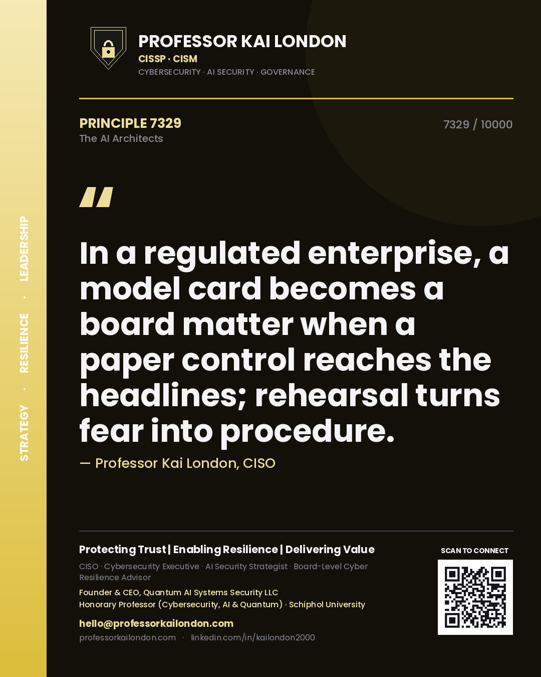 Quote card by Professor Kai London reading 'In a regulated enterprise, a model card becomes a board matter when a paper control reaches the headlines; rehearsal turns fear into procedure.'. From the book The AI Architects.