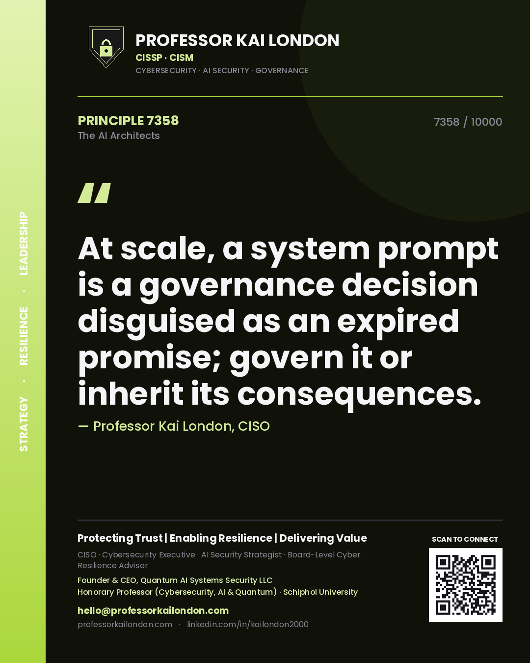Quote card by Professor Kai London reading 'At scale, a system prompt is a governance decision disguised as an expired promise; govern it or inherit its consequences.'. From the book The AI Architects.