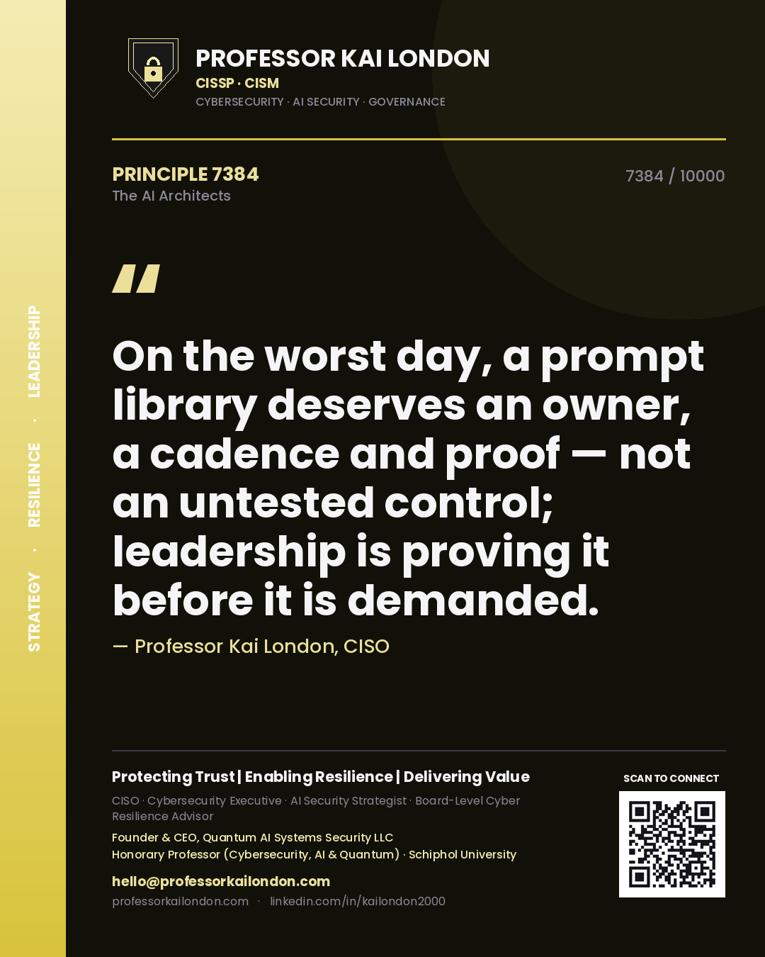 Quote card by Professor Kai London reading 'On the worst day, a prompt library deserves an owner, a cadence and proof — not an untested control; leadership is proving it before it is demanded.'. From the book The AI Architects.