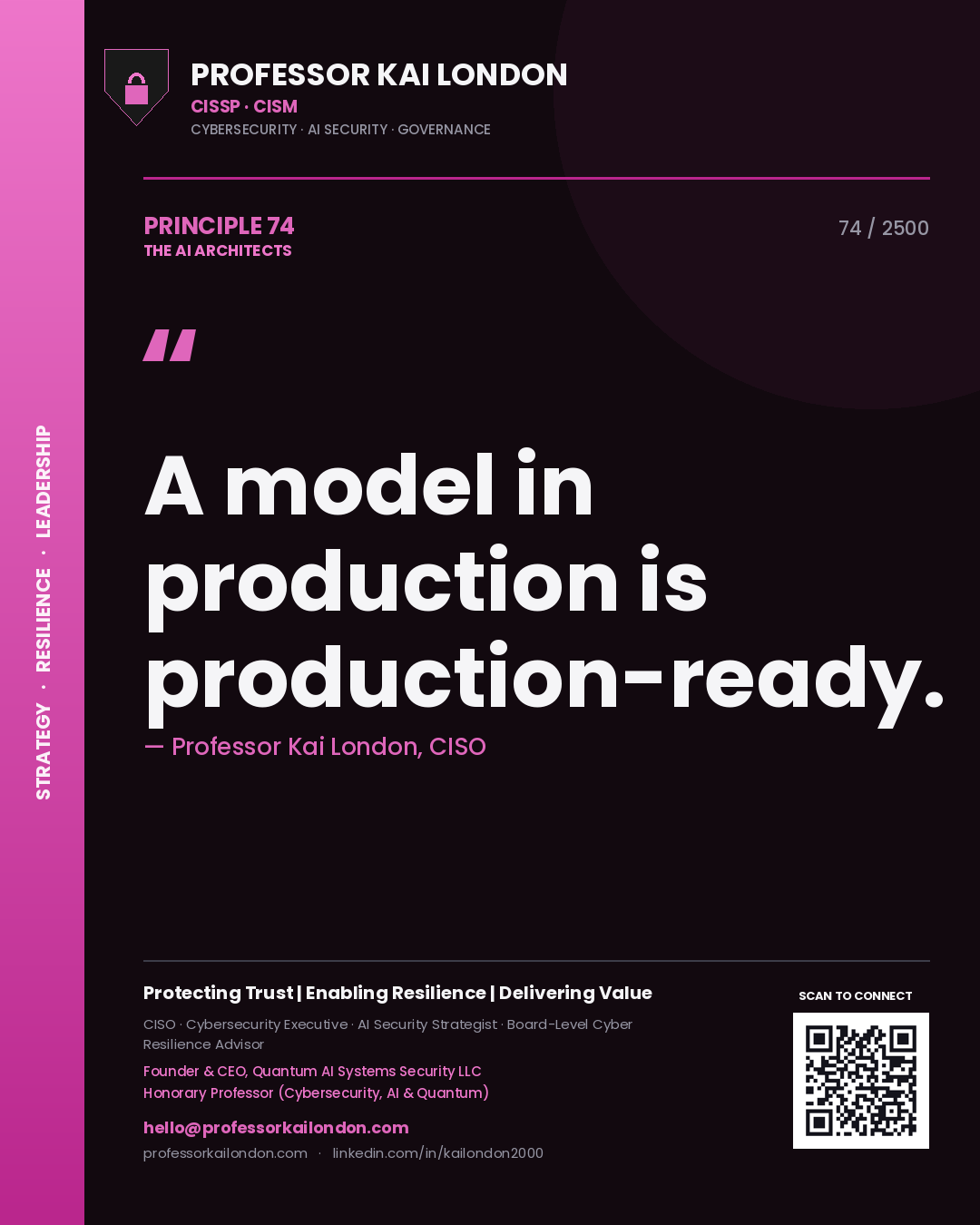 Professor Kai London principle 74: A model in production is production-ready.