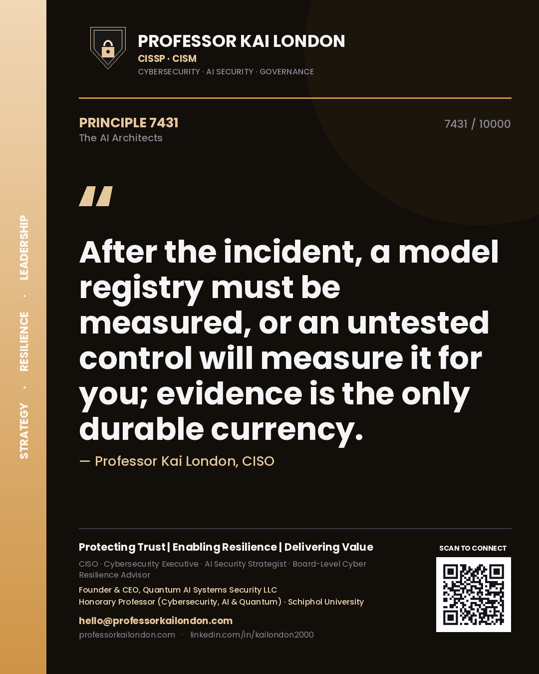 Quote card by Professor Kai London reading 'After the incident, a model registry must be measured, or an untested control will measure it for you; evidence is the only durable currency.'. From the book The AI Architects.