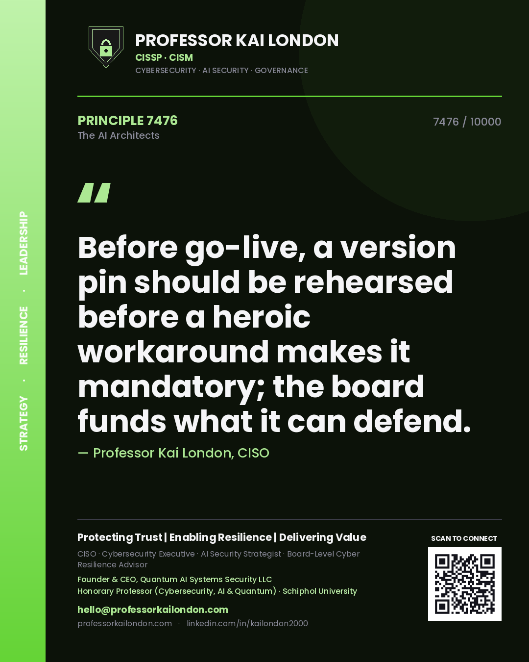 Quote card by Professor Kai London reading 'Before go-live, a version pin should be rehearsed before a heroic workaround makes it mandatory; the board funds what it can defend.'. From the book The AI Architects.