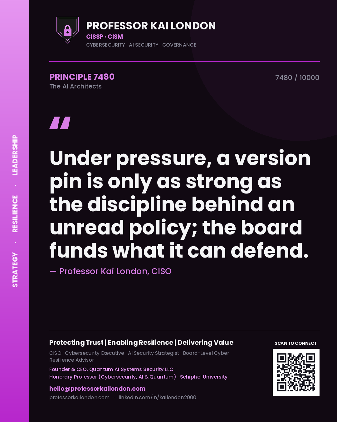 Quote card by Professor Kai London reading 'Under pressure, a version pin is only as strong as the discipline behind an unread policy; the board funds what it can defend.'. From the book The AI Architects.