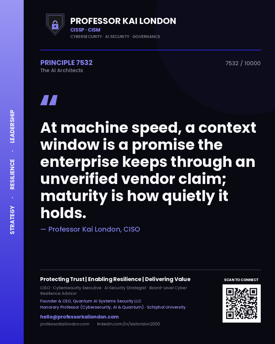 Quote card by Professor Kai London reading 'At machine speed, a context window is a promise the enterprise keeps through an unverified vendor claim; maturity is how quietly it holds.'. From the book The AI Architects.