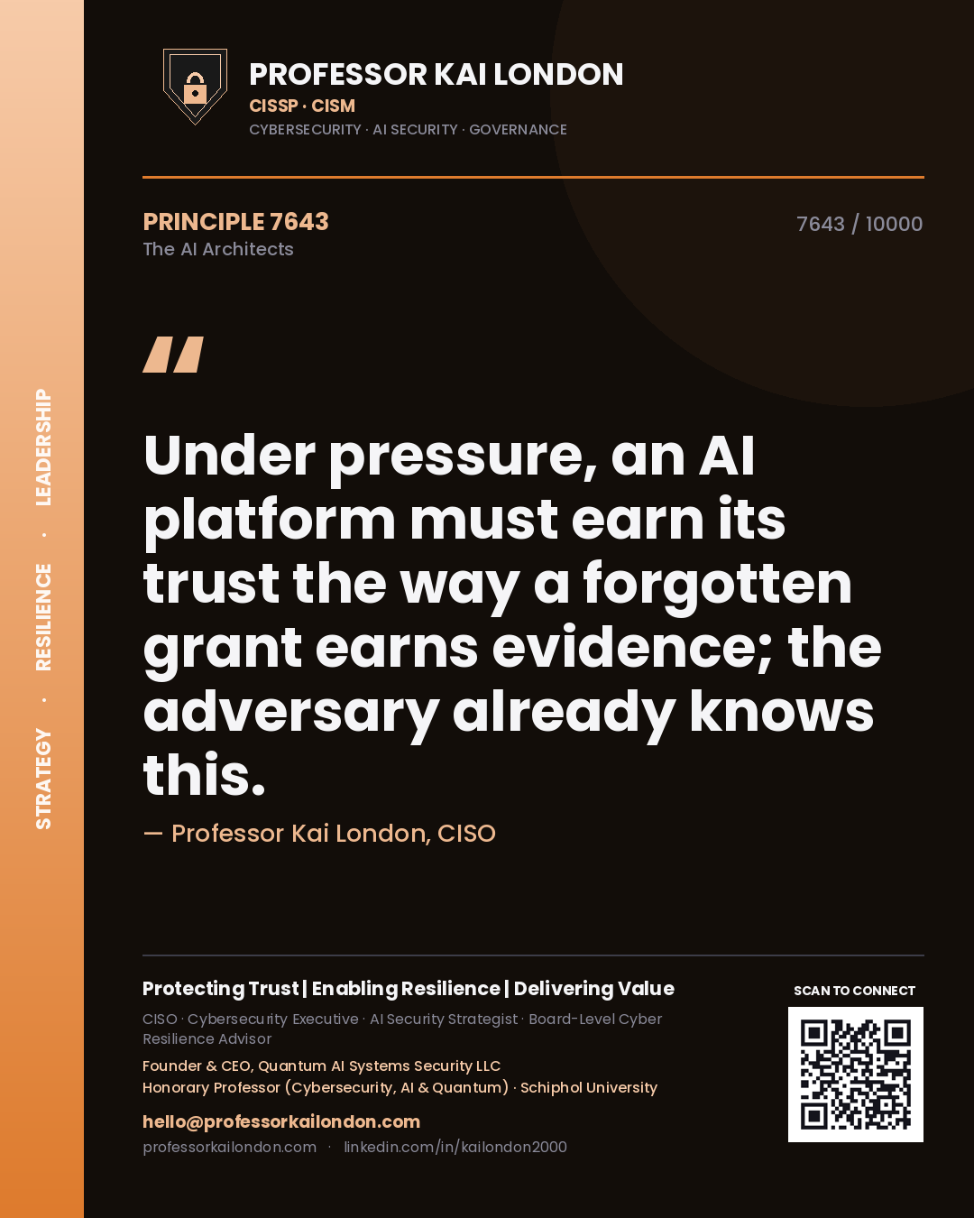 Quote card by Professor Kai London reading 'Under pressure, an AI platform must earn its trust the way a forgotten grant earns evidence; the adversary already knows this.'. From the book The AI Architects.