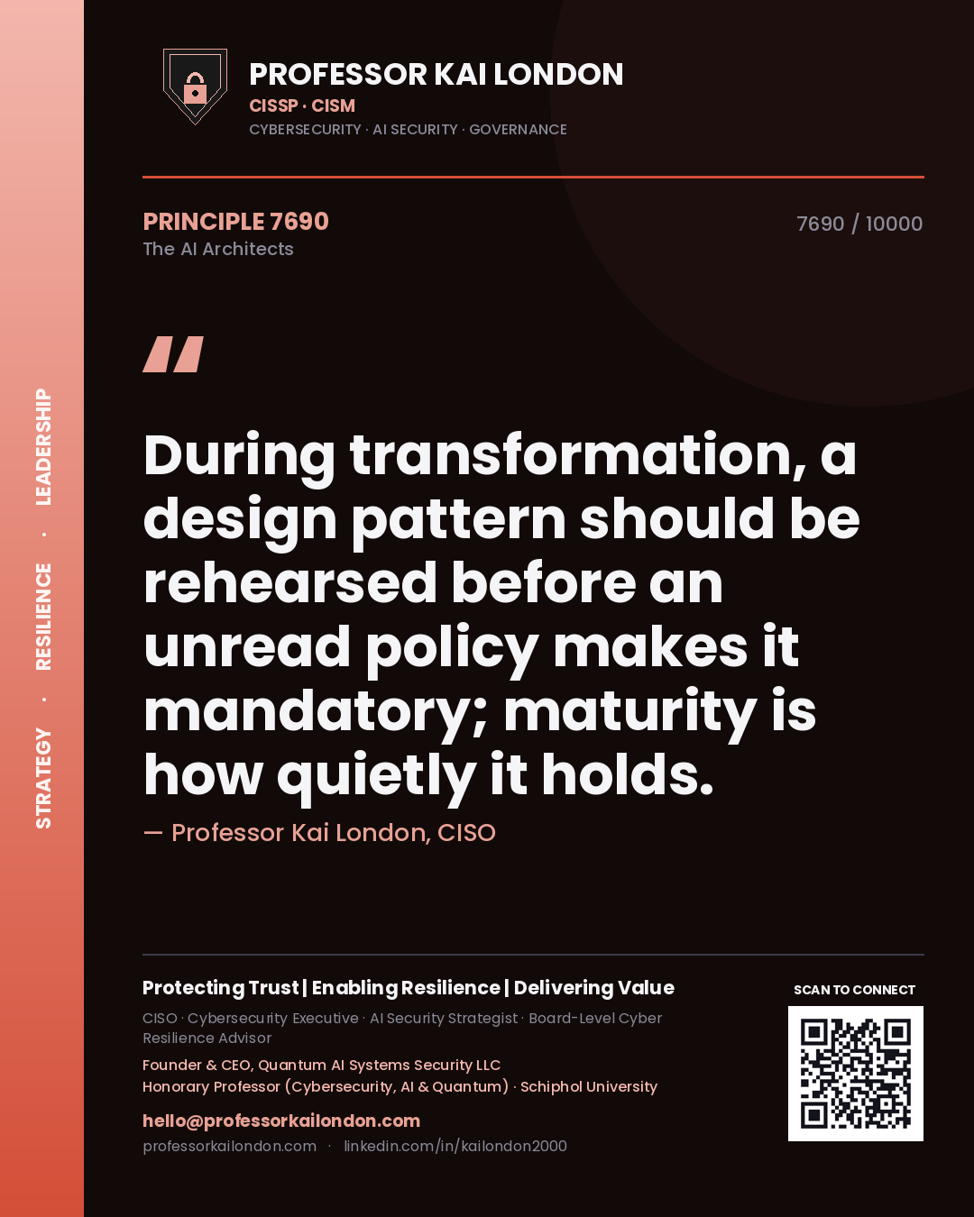 Quote card by Professor Kai London reading 'During transformation, a design pattern should be rehearsed before an unread policy makes it mandatory; maturity is how quietly it holds.'. From the book The AI Architects.