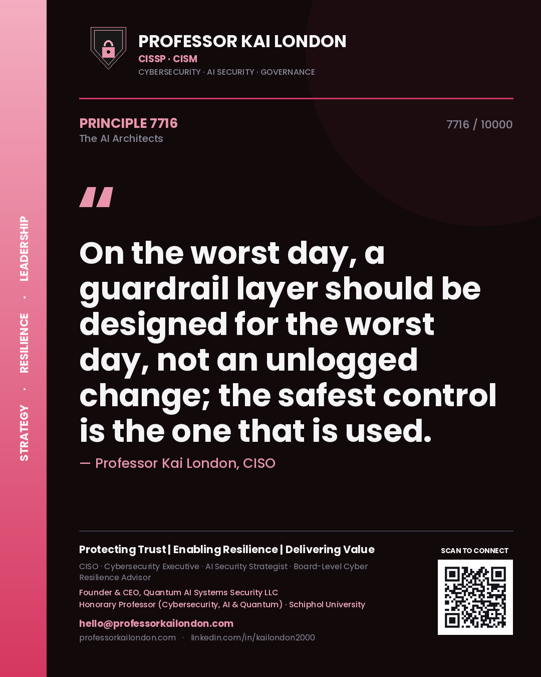 Quote card by Professor Kai London reading 'On the worst day, a guardrail layer should be designed for the worst day, not an unlogged change; the safest control is the one that is used.'. From the book The AI Architects.
