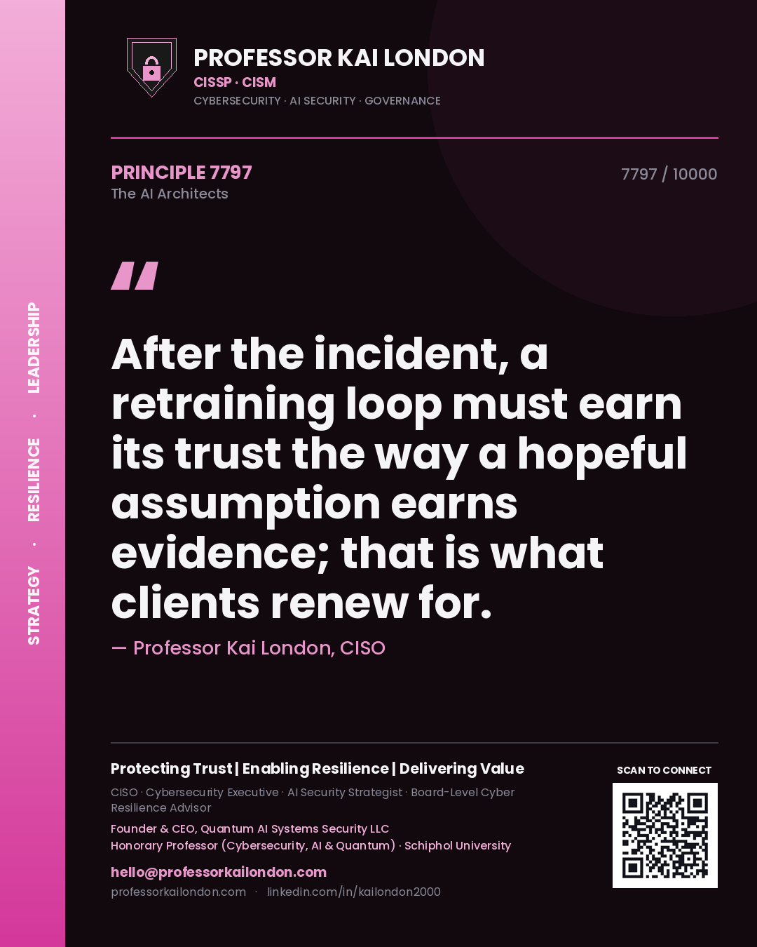 Quote card by Professor Kai London reading 'After the incident, a retraining loop must earn its trust the way a hopeful assumption earns evidence; that is what clients renew for.'. From the book The AI Architects.