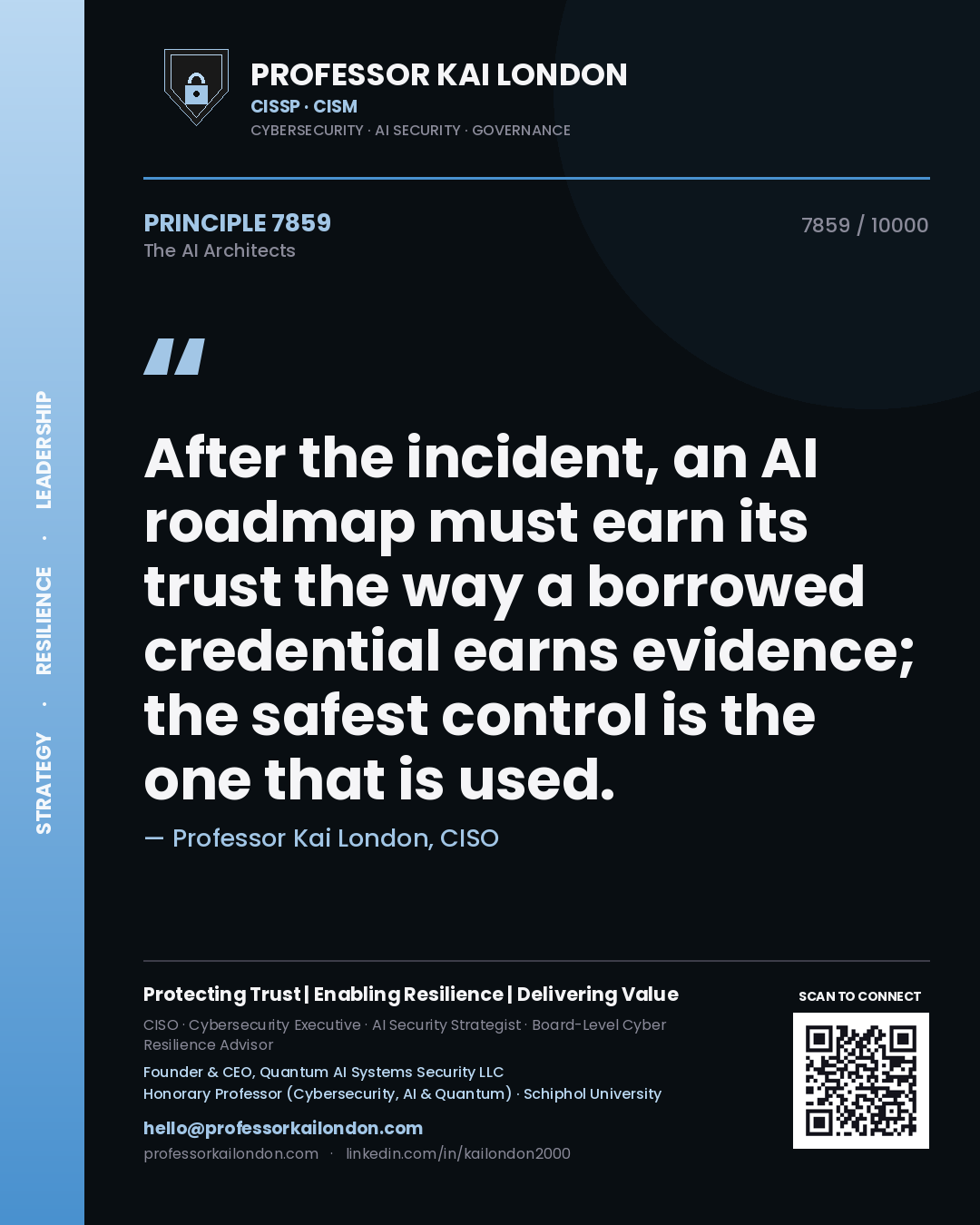 Quote card by Professor Kai London reading 'After the incident, an AI roadmap must earn its trust the way a borrowed credential earns evidence; the safest control is the one that is used.'. From the book The AI Architects.