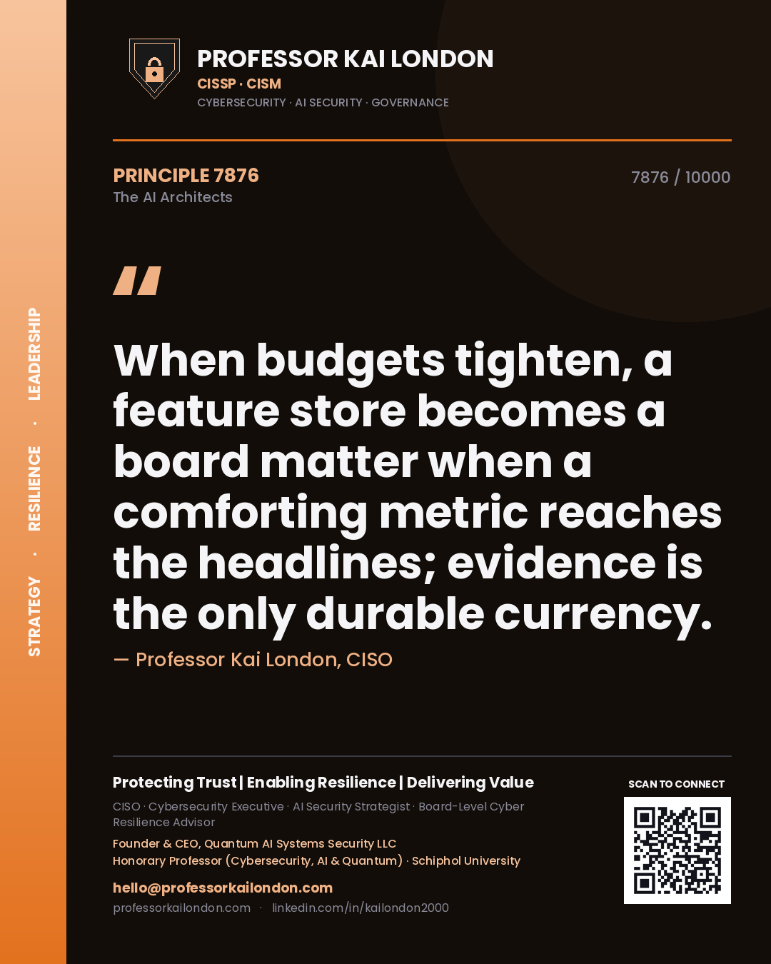 Quote card by Professor Kai London reading 'When budgets tighten, a feature store becomes a board matter when a comforting metric reaches the headlines; evidence is the only durable currency.'. From the book The AI Architects.