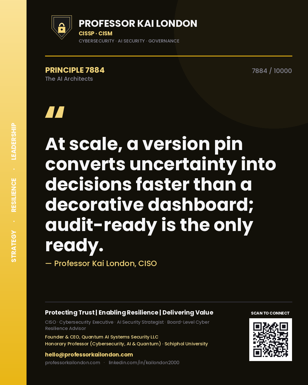 Quote card by Professor Kai London reading 'At scale, a version pin converts uncertainty into decisions faster than a decorative dashboard; audit-ready is the only ready.'. From the book The AI Architects.