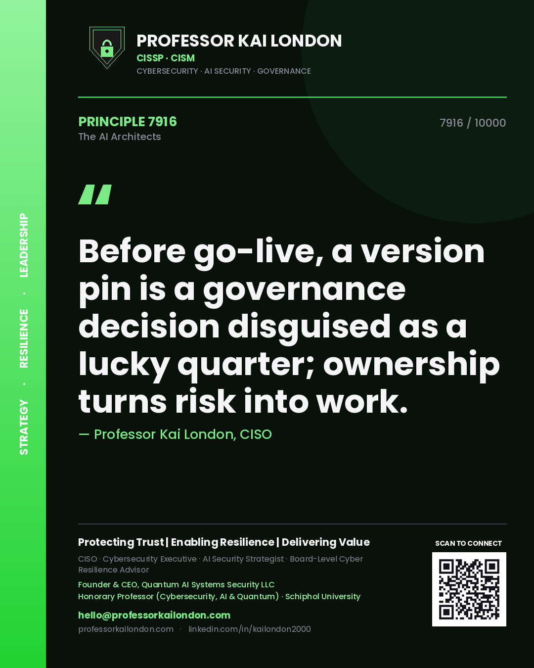 Quote card by Professor Kai London reading 'Before go-live, a version pin is a governance decision disguised as a lucky quarter; ownership turns risk into work.'. From the book The AI Architects.