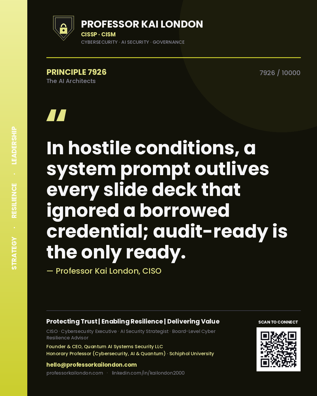 Quote card by Professor Kai London reading 'In hostile conditions, a system prompt outlives every slide deck that ignored a borrowed credential; audit-ready is the only ready.'. From the book The AI Architects.