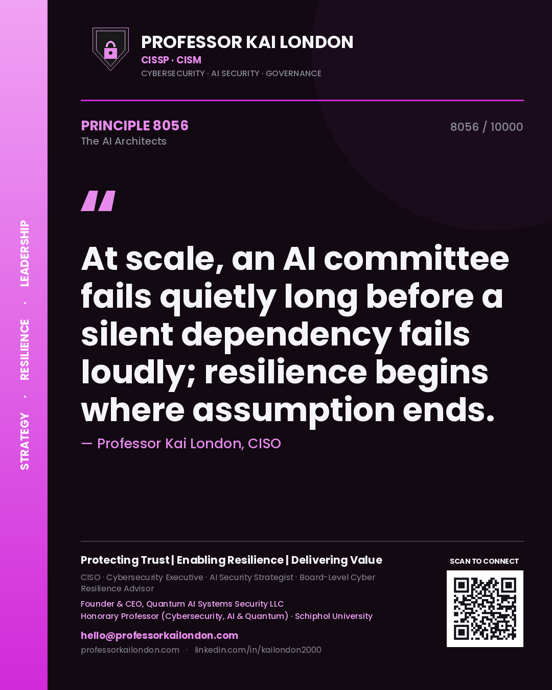 Quote card by Professor Kai London reading 'At scale, an AI committee fails quietly long before a silent dependency fails loudly; resilience begins where assumption ends.'. From the book The AI Architects.