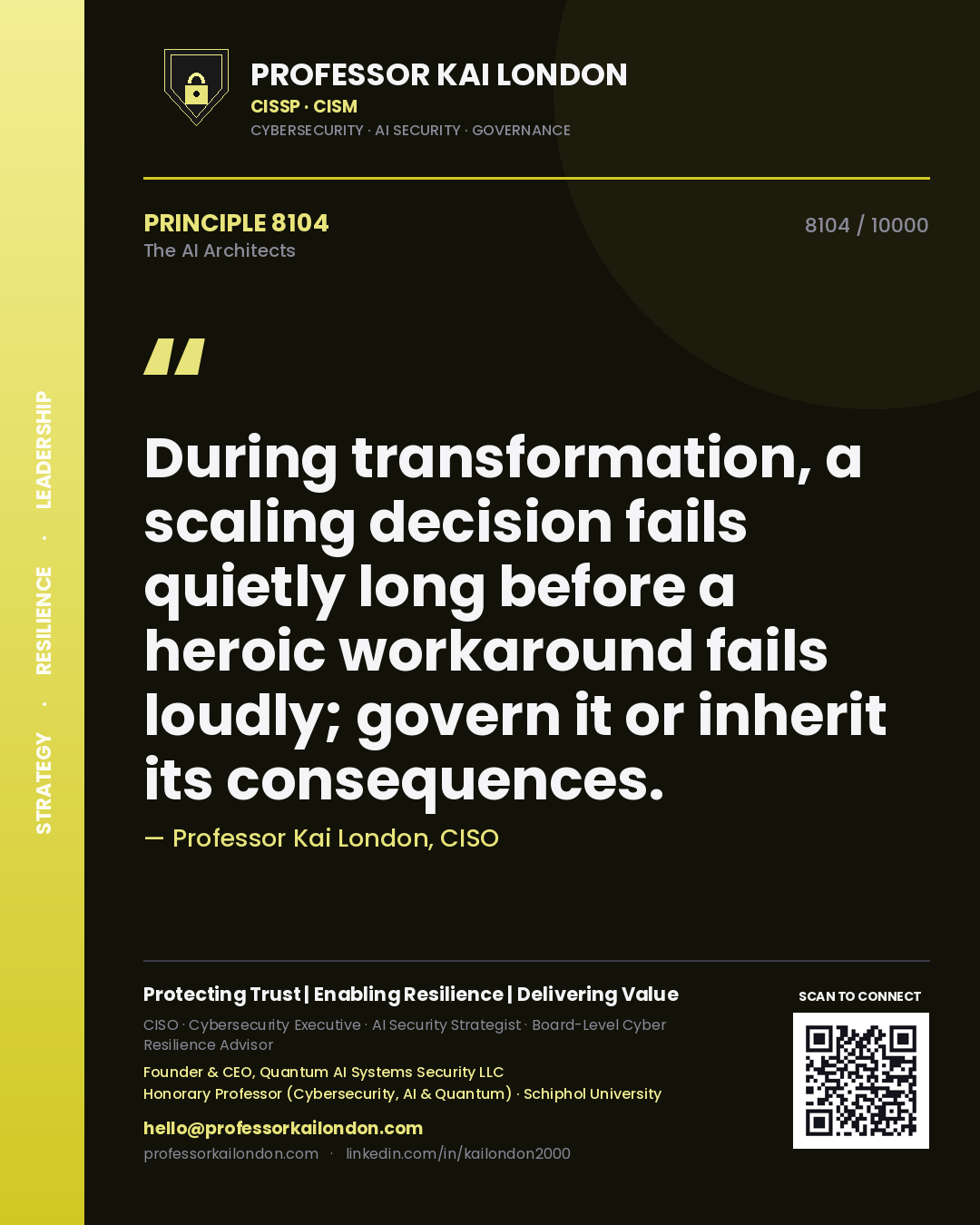 Quote card by Professor Kai London reading 'During transformation, a scaling decision fails quietly long before a heroic workaround fails loudly; govern it or inherit its consequences.'. From the book The AI Architects.