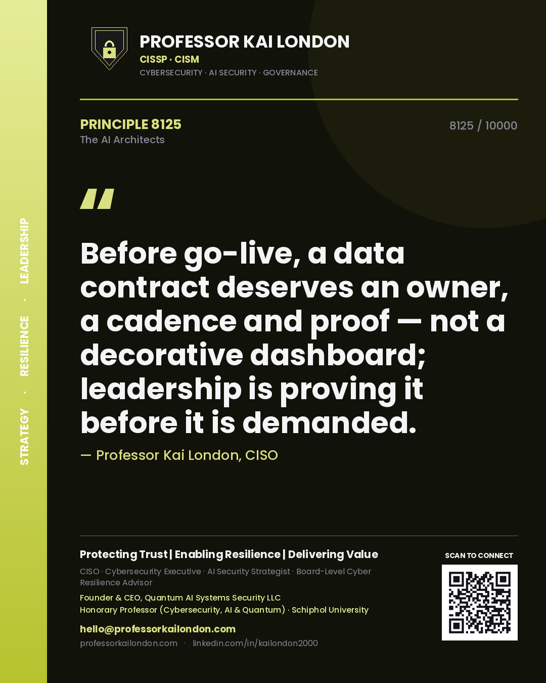 Quote card by Professor Kai London reading 'Before go-live, a data contract deserves an owner, a cadence and proof — not a decorative dashboard; leadership is proving it before it is demanded.'. From the book The AI Architects.