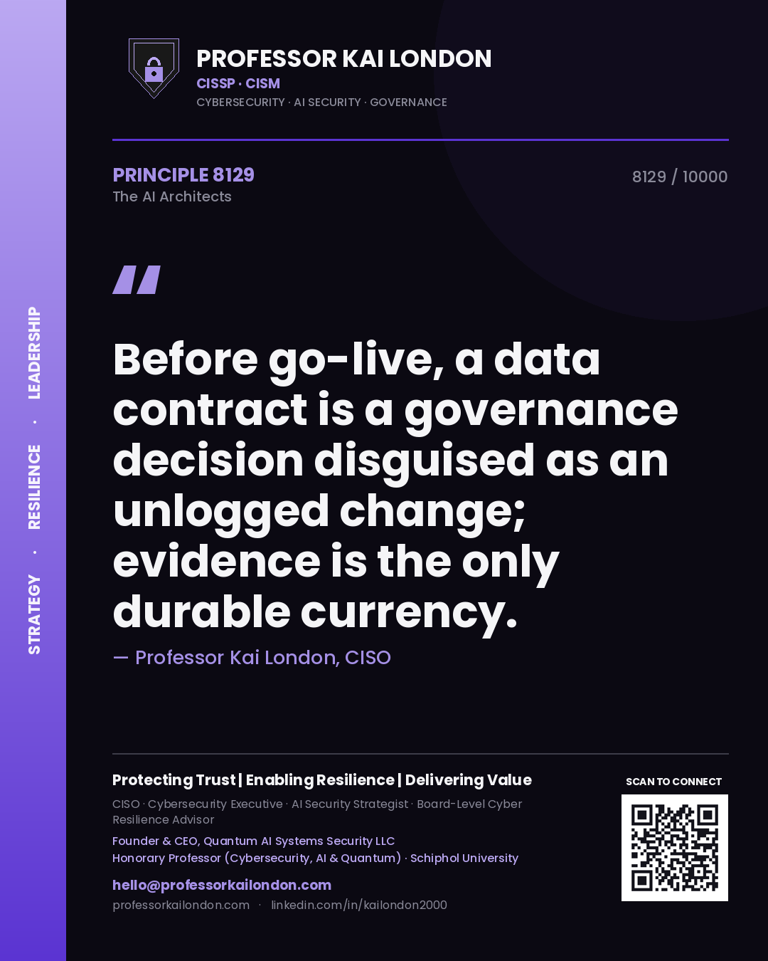 Quote card by Professor Kai London reading 'Before go-live, a data contract is a governance decision disguised as an unlogged change; evidence is the only durable currency.'. From the book The AI Architects.