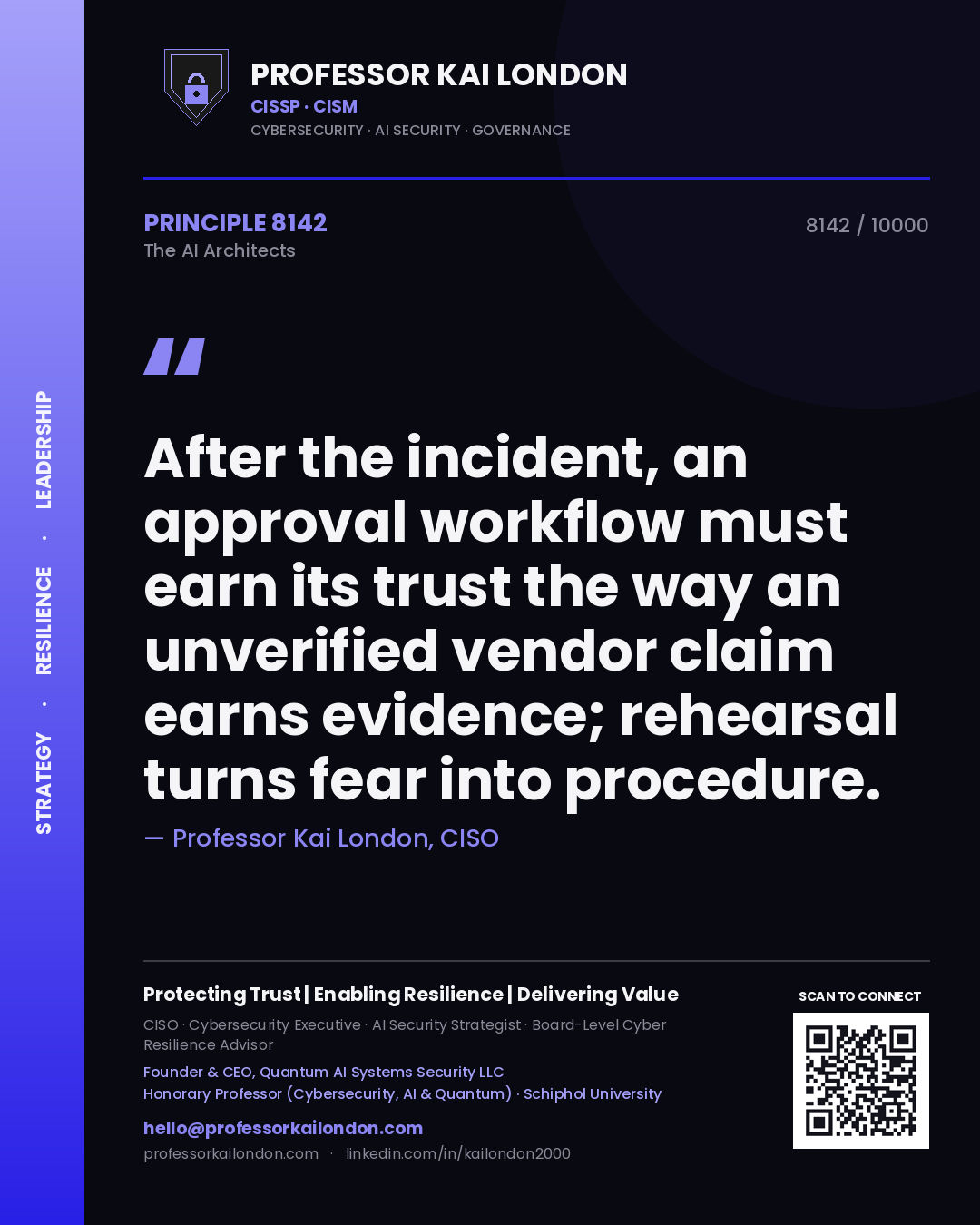 Quote card by Professor Kai London reading 'After the incident, an approval workflow must earn its trust the way an unverified vendor claim earns evidence; rehearsal turns fear into procedure.'. From the book The AI Architects.