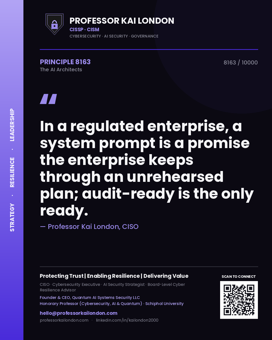 Quote card by Professor Kai London reading 'In a regulated enterprise, a system prompt is a promise the enterprise keeps through an unrehearsed plan; audit-ready is the only ready.'. From the book The AI Architects.