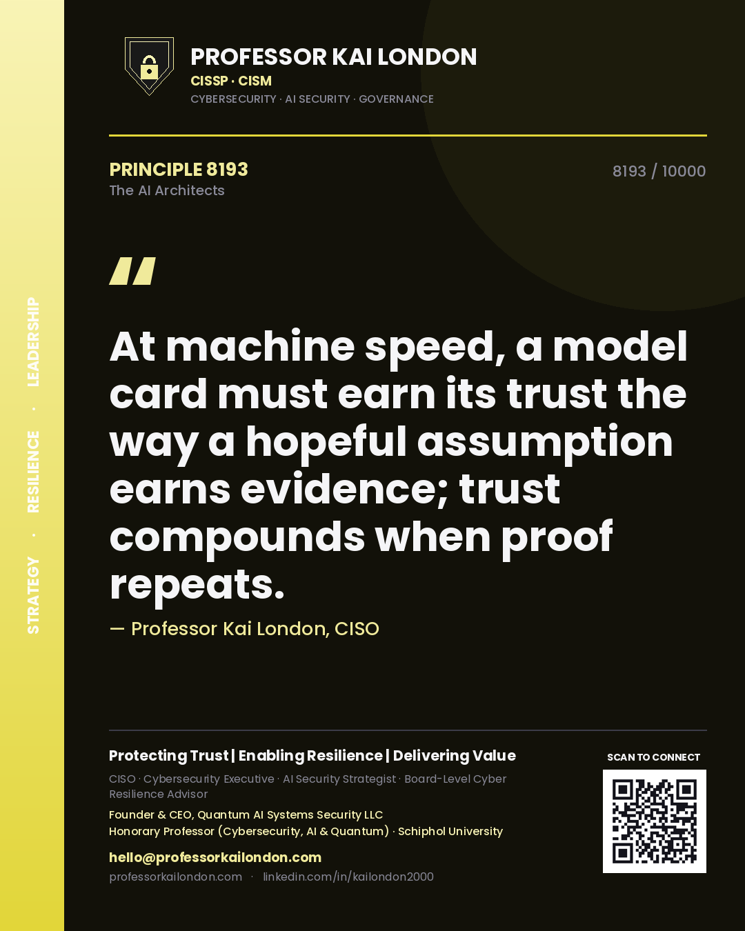 Quote card by Professor Kai London reading 'At machine speed, a model card must earn its trust the way a hopeful assumption earns evidence; trust compounds when proof repeats.'. From the book The AI Architects.