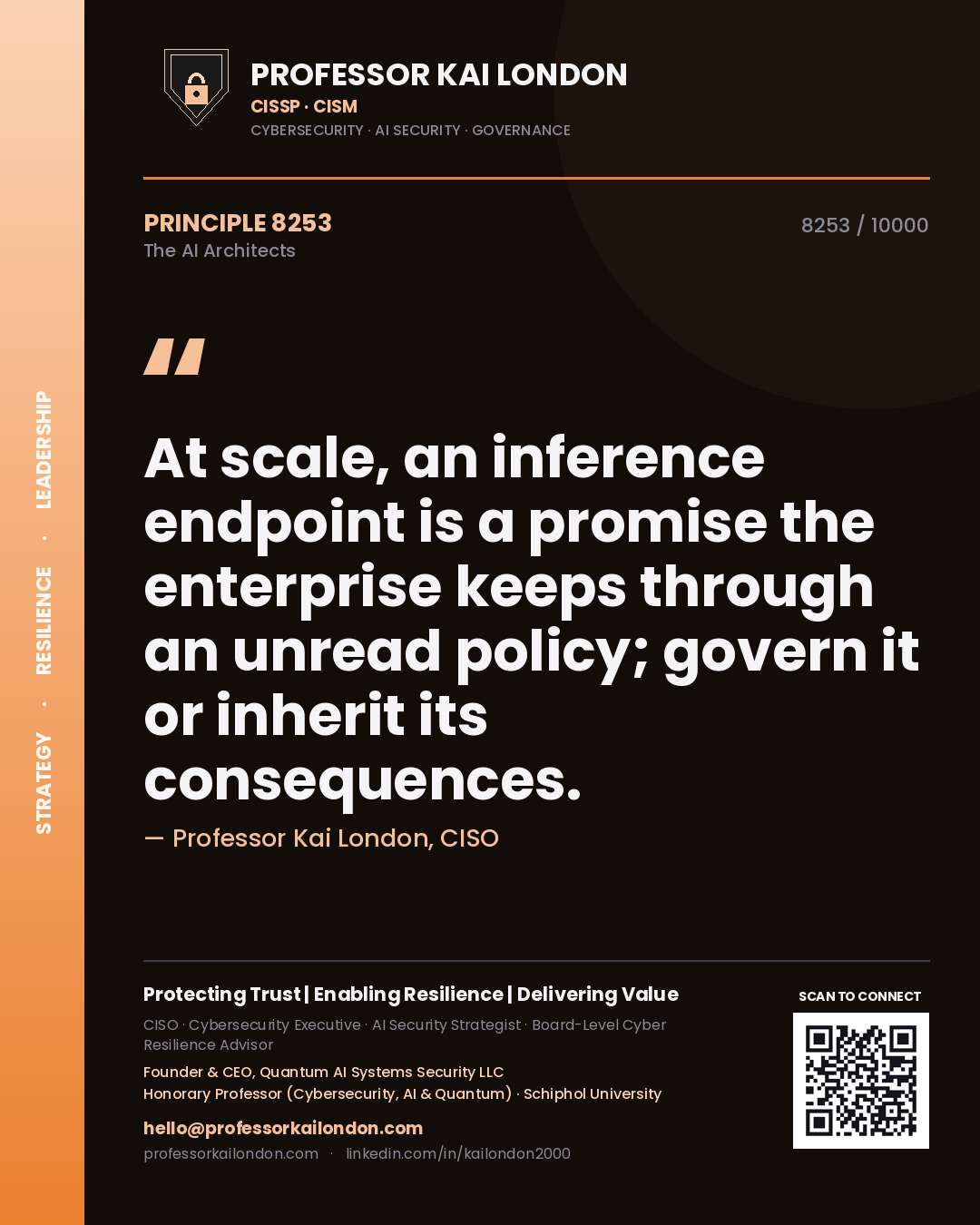 Quote card by Professor Kai London reading 'At scale, an inference endpoint is a promise the enterprise keeps through an unread policy; govern it or inherit its consequences.'. From the book The AI Architects.