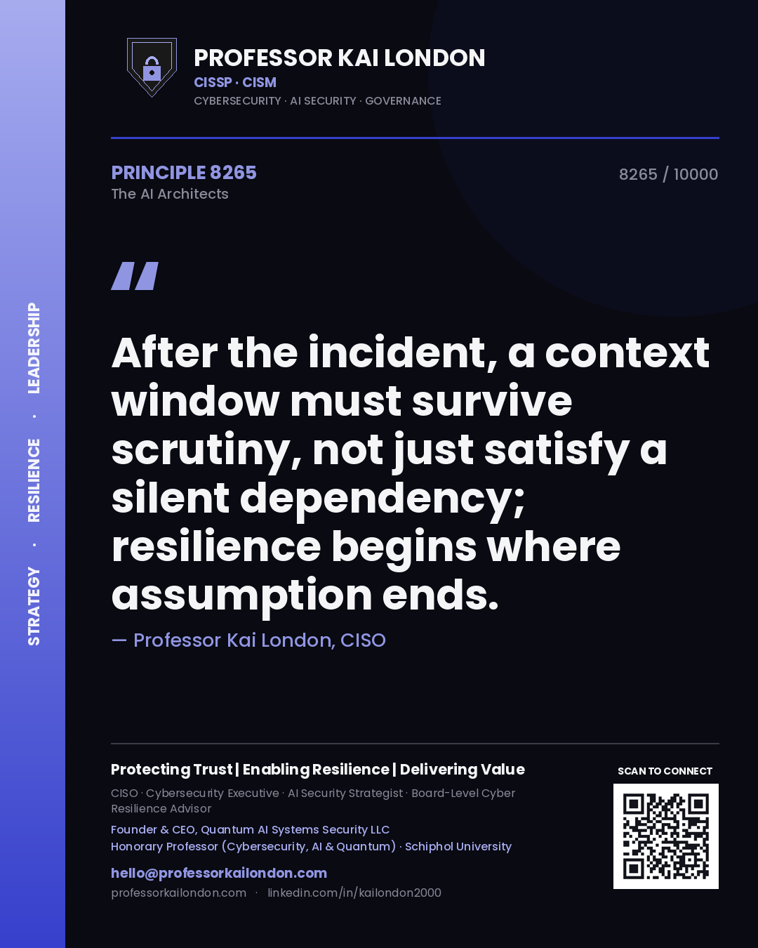 Quote card by Professor Kai London reading 'After the incident, a context window must survive scrutiny, not just satisfy a silent dependency; resilience begins where assumption ends.'. From the book The AI Architects.