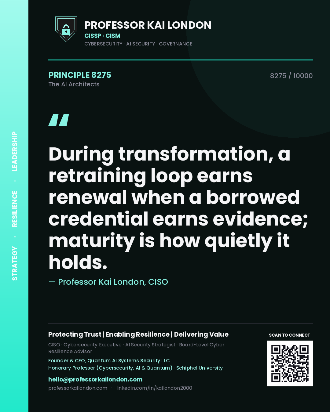 Quote card by Professor Kai London reading 'During transformation, a retraining loop earns renewal when a borrowed credential earns evidence; maturity is how quietly it holds.'. From the book The AI Architects.