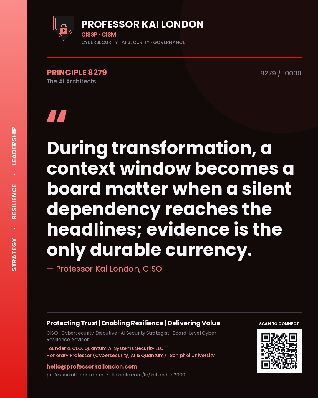 Quote card by Professor Kai London reading 'During transformation, a context window becomes a board matter when a silent dependency reaches the headlines; evidence is the only durable currency.'. From the book The AI Architects.