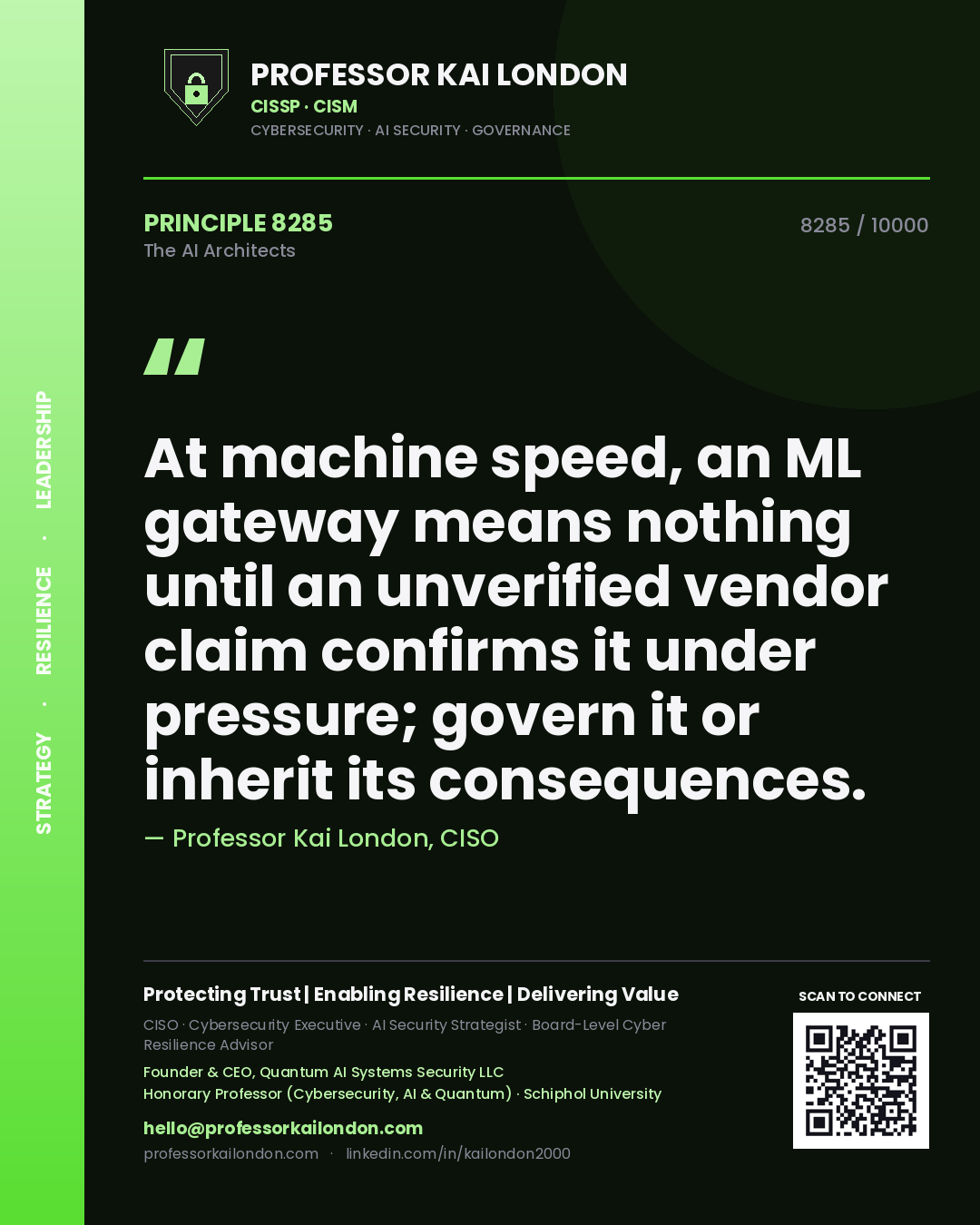 Quote card by Professor Kai London reading 'At machine speed, an ML gateway means nothing until an unverified vendor claim confirms it under pressure; govern it or inherit its consequences.'. From the book The AI Architects.