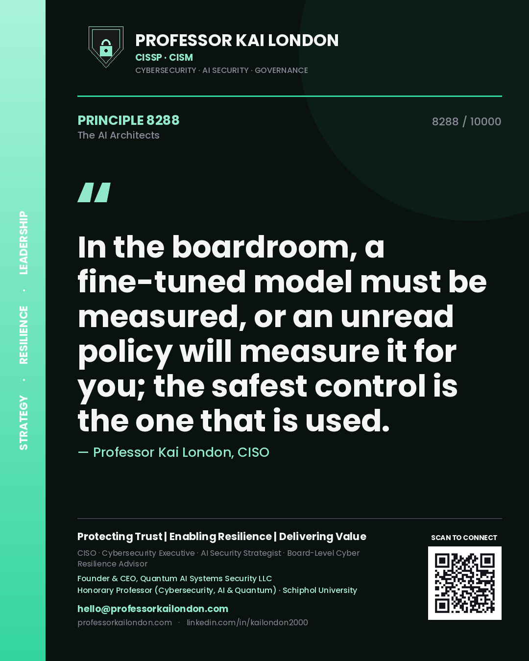 Quote card by Professor Kai London reading 'In the boardroom, a fine-tuned model must be measured, or an unread policy will measure it for you; the safest control is the one that is used.'. From the book The AI Architects.