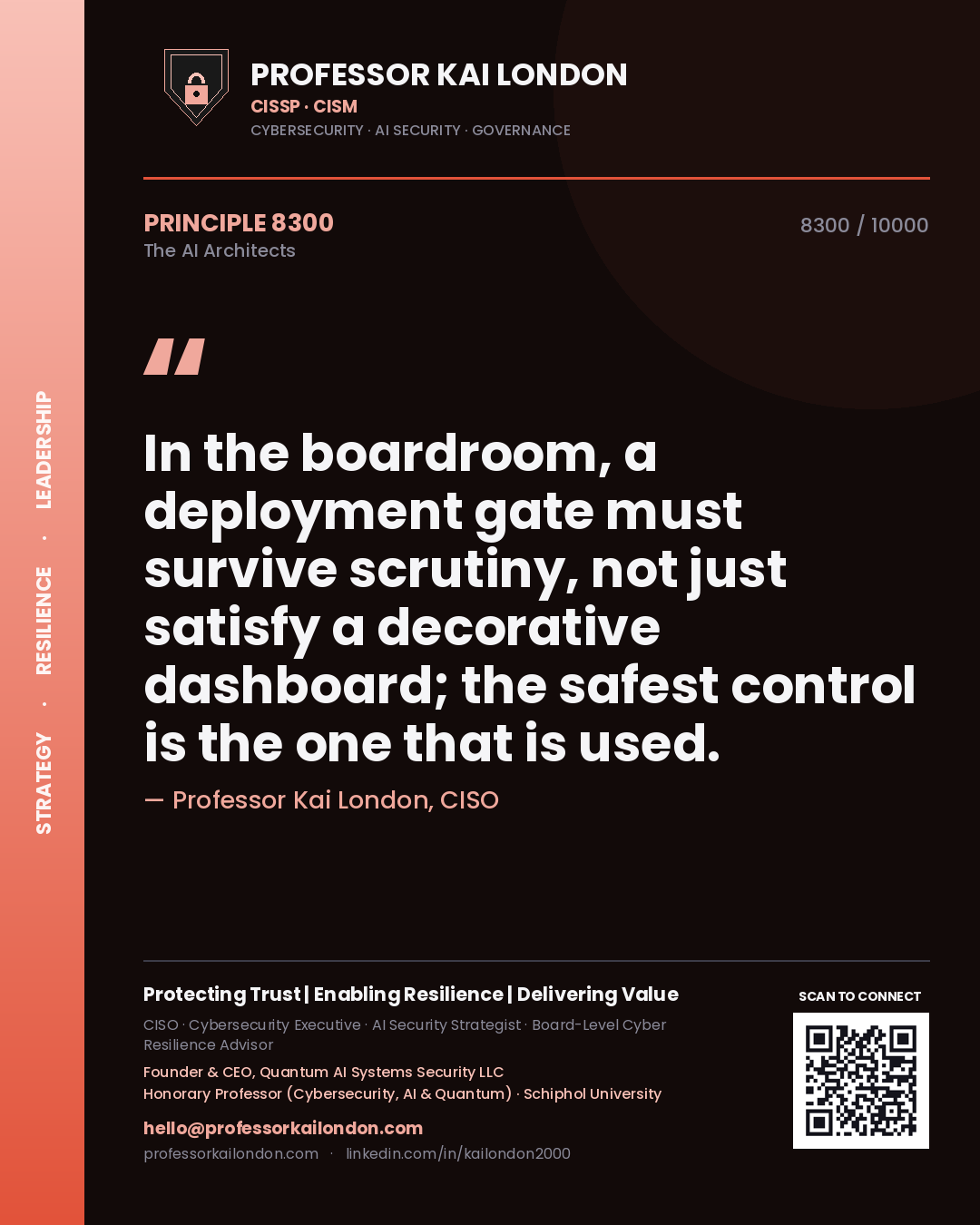 Quote card by Professor Kai London reading 'In the boardroom, a deployment gate must survive scrutiny, not just satisfy a decorative dashboard; the safest control is the one that is used.'. From the book The AI Architects.