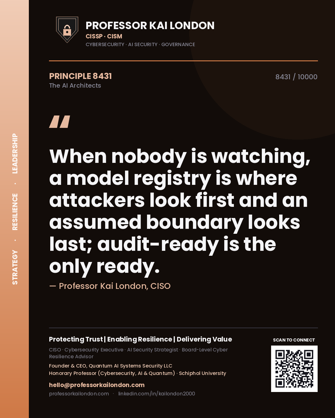 Quote card by Professor Kai London reading 'When nobody is watching, a model registry is where attackers look first and an assumed boundary looks last; audit-ready is the only ready.'. From the book The AI Architects.