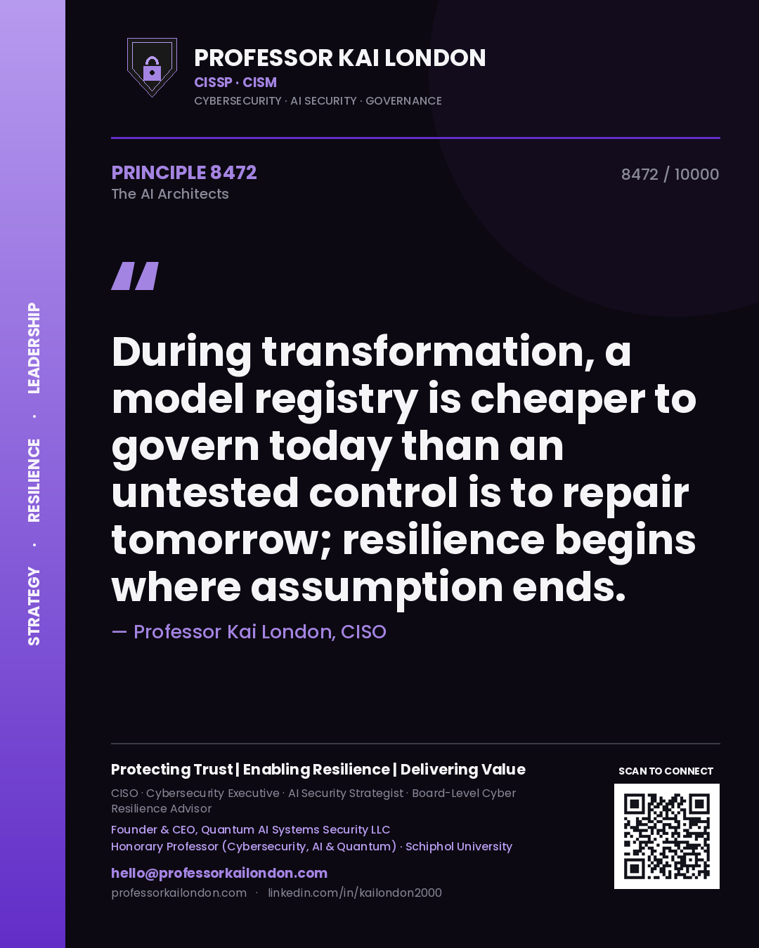 Quote card by Professor Kai London reading 'During transformation, a model registry is cheaper to govern today than an untested control is to repair tomorrow; resilience begins where assumption ends.'. From the book The AI Architects.