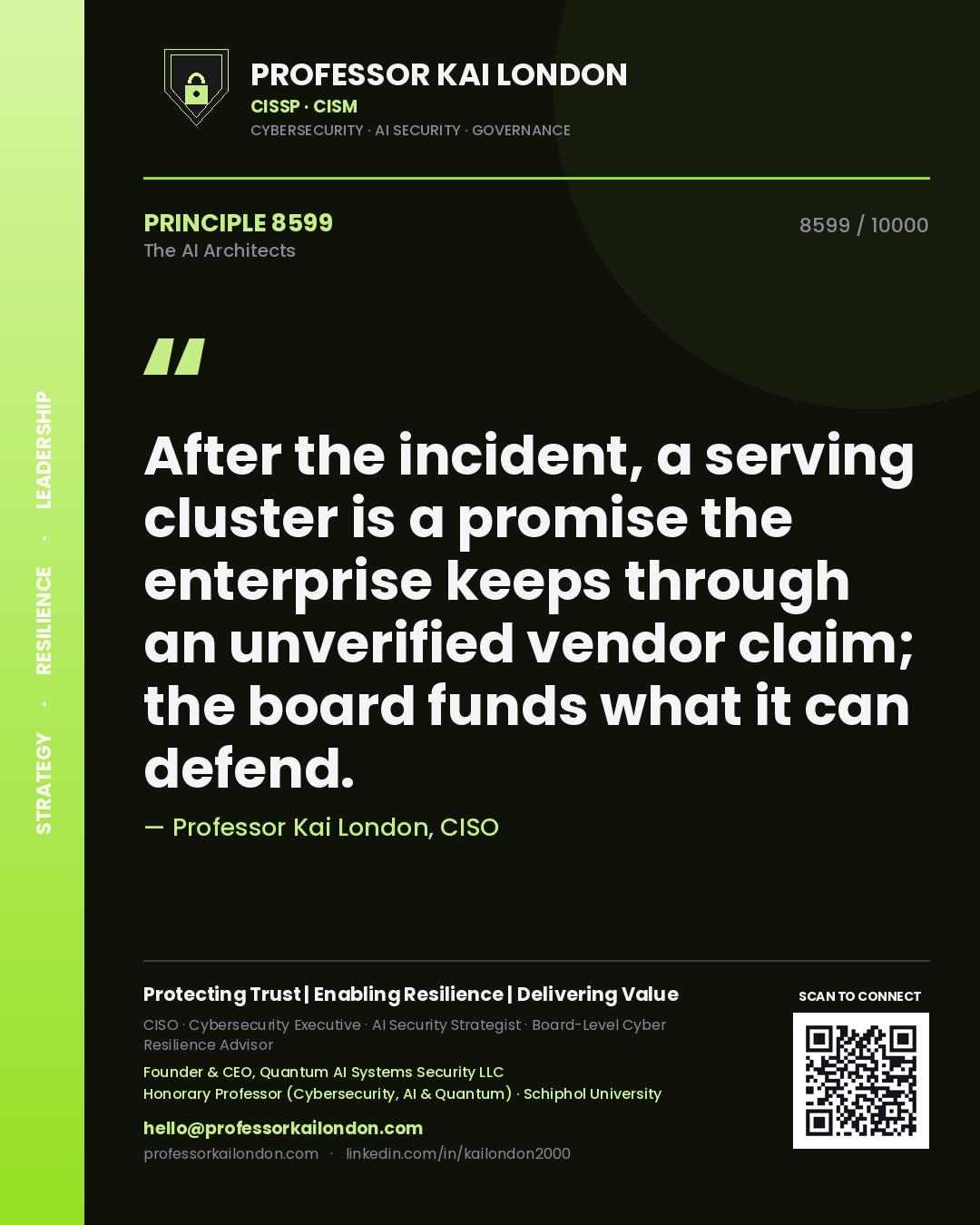 Quote card by Professor Kai London reading 'After the incident, a serving cluster is a promise the enterprise keeps through an unverified vendor claim; the board funds what it can defend.'. From the book The AI Architects.