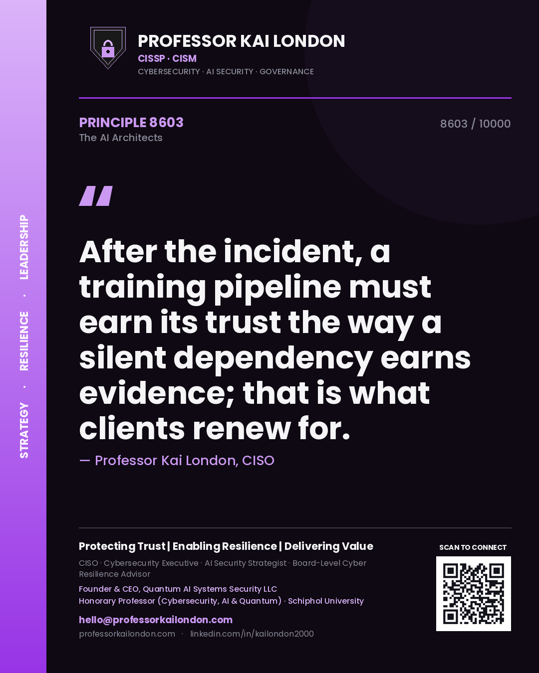Quote card by Professor Kai London reading 'After the incident, a training pipeline must earn its trust the way a silent dependency earns evidence; that is what clients renew for.'. From the book The AI Architects.