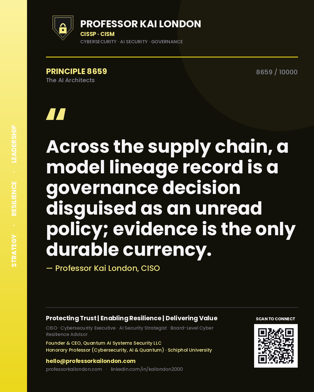 Quote card by Professor Kai London reading 'Across the supply chain, a model lineage record is a governance decision disguised as an unread policy; evidence is the only durable currency.'. From the book The AI Architects.
