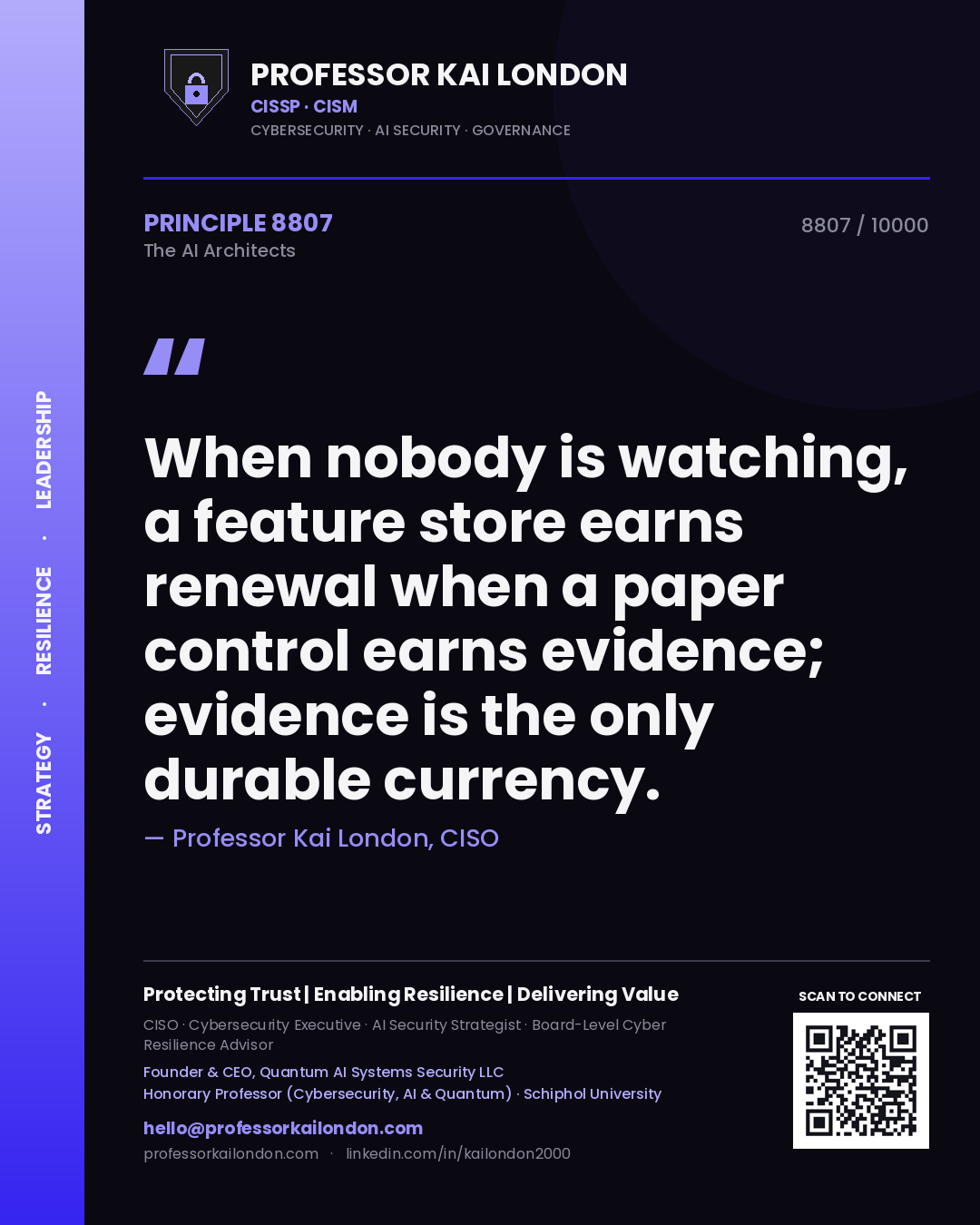 Quote card by Professor Kai London reading 'When nobody is watching, a feature store earns renewal when a paper control earns evidence; evidence is the only durable currency.'. From the book The AI Architects.
