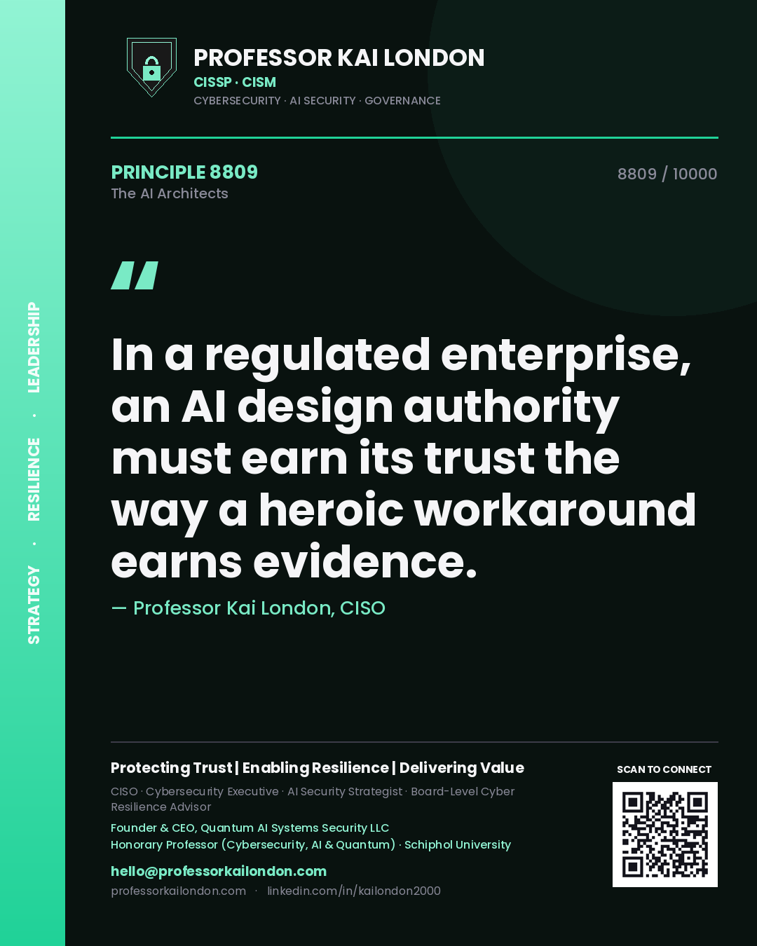 Quote card by Professor Kai London reading 'In a regulated enterprise, an AI design authority must earn its trust the way a heroic workaround earns evidence.'. From the book The AI Architects.