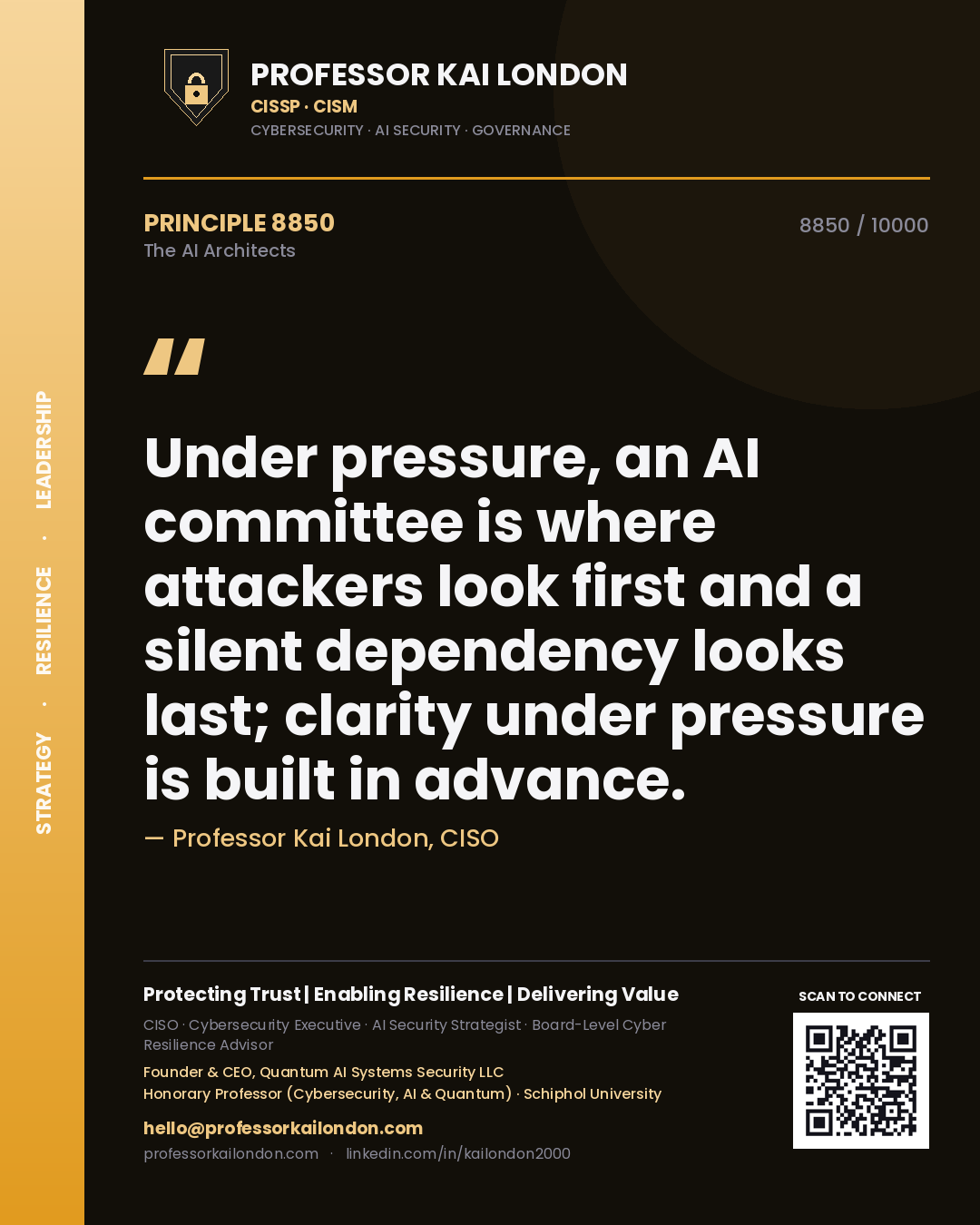 Quote card by Professor Kai London reading 'Under pressure, an AI committee is where attackers look first and a silent dependency looks last; clarity under pressure is built in advance.'. From the book The AI Architects.