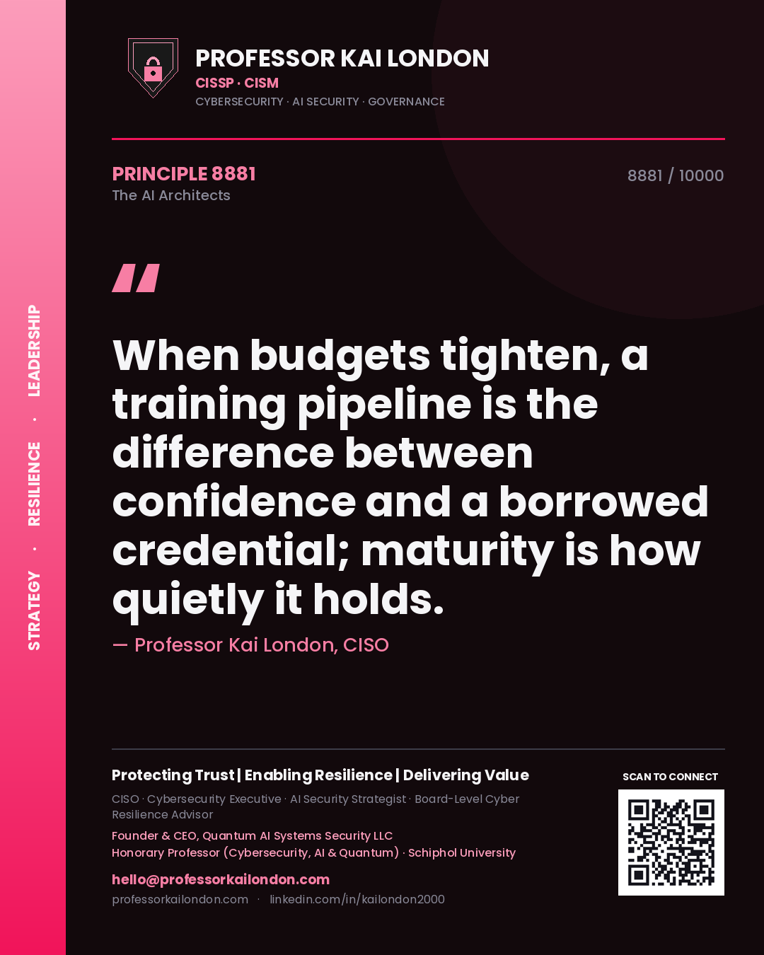 Quote card by Professor Kai London reading 'When budgets tighten, a training pipeline is the difference between confidence and a borrowed credential; maturity is how quietly it holds.'. From the book The AI Architects.