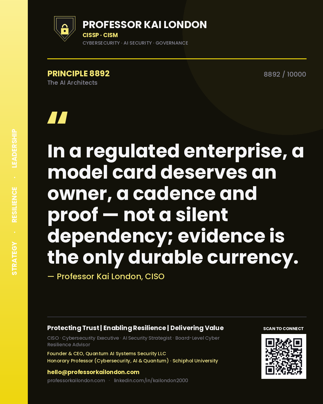 Quote card by Professor Kai London reading 'In a regulated enterprise, a model card deserves an owner, a cadence and proof — not a silent dependency; evidence is the only durable currency.'. From the book The AI Architects.