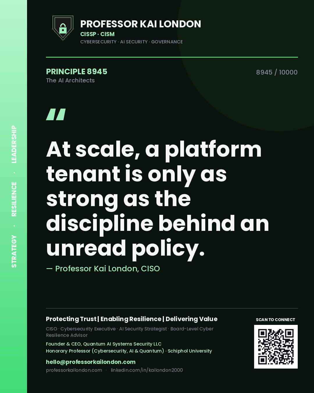 Quote card by Professor Kai London reading 'At scale, a platform tenant is only as strong as the discipline behind an unread policy.'. From the book The AI Architects.