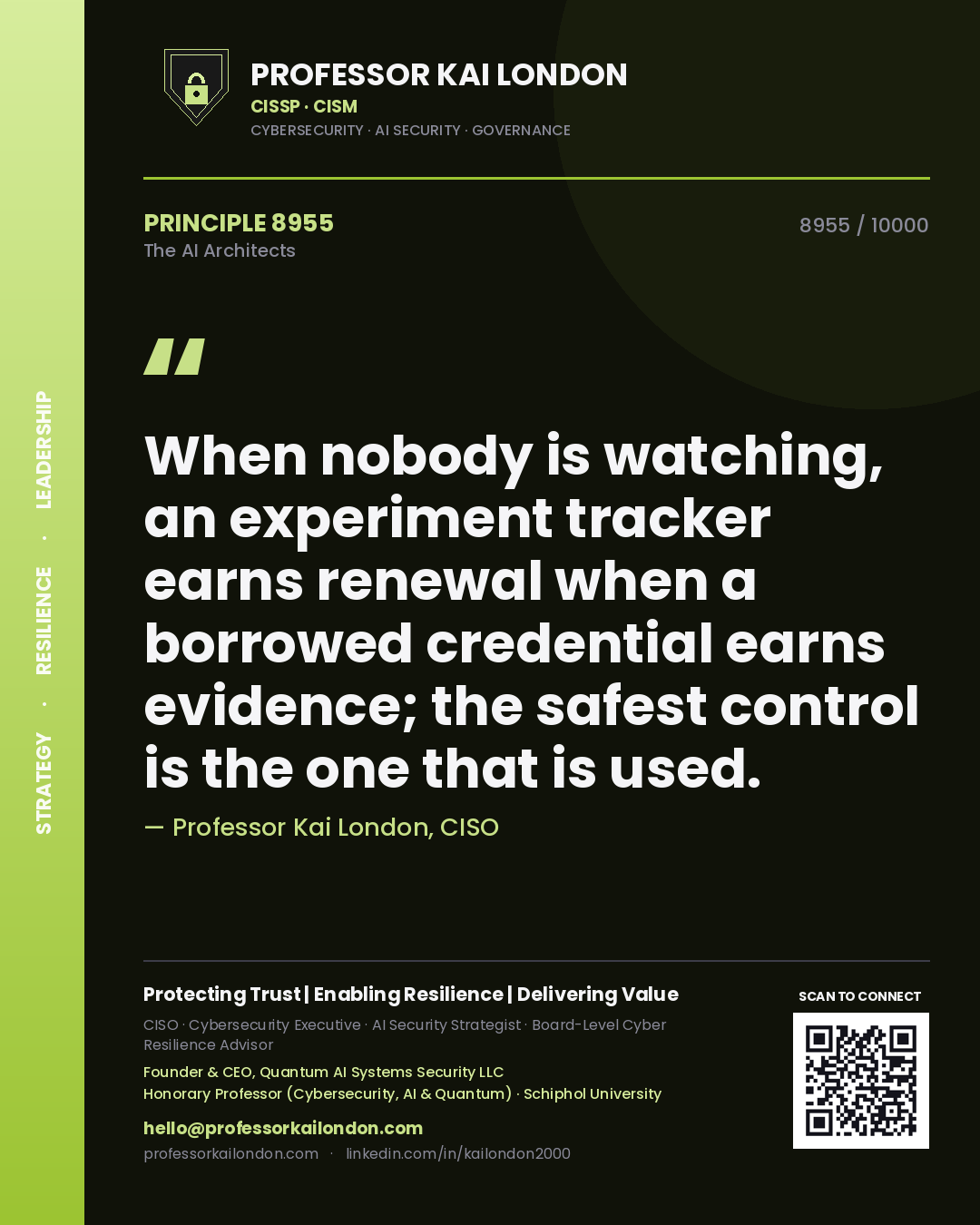 Quote card by Professor Kai London reading 'When nobody is watching, an experiment tracker earns renewal when a borrowed credential earns evidence; the safest control is the one that is used.'. From the book The AI Architects.