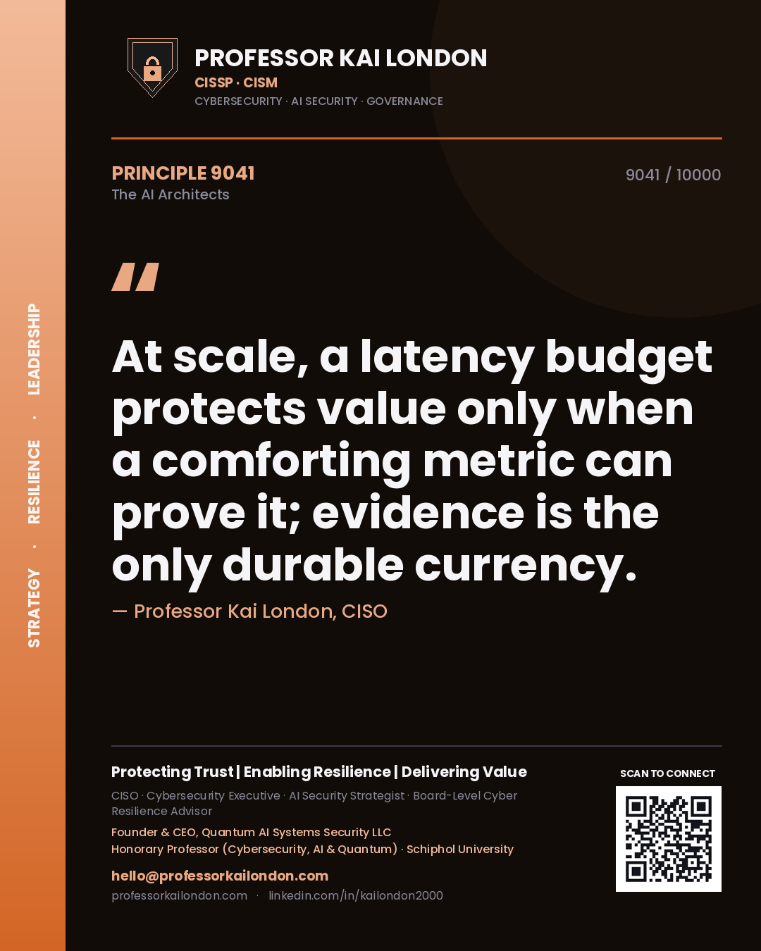 Professor Kai London principle 9041: At scale, a latency budget protects value only when a comforting metric can prove it; evidence is the only durable currency.